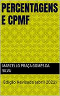 Ler Percentagens e CPMF: Edição Revisada (abril 2022), do autor Marcello Praça Gomes da Silva