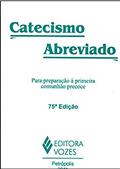 Ler Catecismo abreviado: Para preparação à primeira comunhão precoce, do autor Frei Hugo Baggio Ler Catecismo abreviado: Para preparação à primeira comunhão precoce, do autor Frei Hugo Baggio