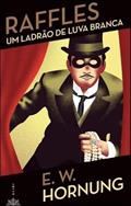 Ler Raffles: um Ladrão de Luva Branca, do autor E. W. Hornung