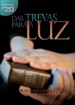 Das Trevas Para a Luz (Mensagens Livro 253), do autor Richarde Guerra; Vinícius Zulato