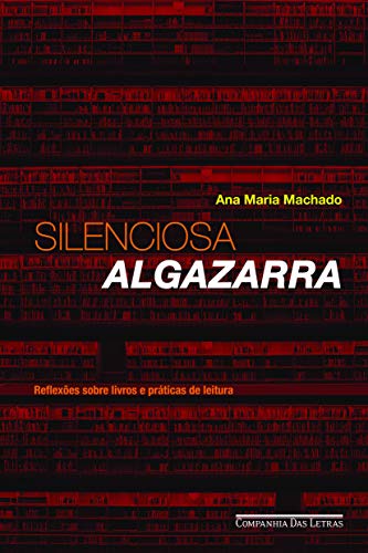 Ler Silenciosa algazarra, do autor Ana Maria Machado Ler Silenciosa algazarra, do autor Ana Maria Machado
