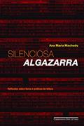 Ler Silenciosa algazarra, do autor Ana Maria Machado Ler Silenciosa algazarra, do autor Ana Maria Machado