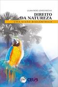 Ler Direito da natureza: uma visão biocêntrica, do autor Lilian Rose Lemos Rocha