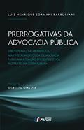 Ler Prerrogativas da advocacia pública, do autor Luiz Henrique Sormani Barbugia Ler Prerrogativas da advocacia pública, do autor Luiz Henrique Sormani Barbugia