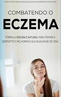 Ler ECZEMA: Descubra os remédios totalmente naturais para o alívio e tratamento do eczema e dermatite atópica, do autor Juliana Sousa; Filipe Meireles Ler ECZEMA: Descubra os remédios totalmente naturais para o alívio e tratamento do eczema e dermatite atópica, do autor Juliana Sousa; Filipe Meireles