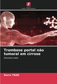 Ler Trombose portal não tumoral em cirrose: Devemos tratar, do autor Dorra Trad Ler Trombose portal não tumoral em cirrose: Devemos tratar, do autor Dorra Trad