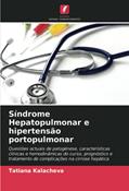 Ler Síndrome Hepatopulmonar e hipertensão portopulmonar: Questões actuais de patogénese, características clínicas e hemodinâmicas do curso, prognóstico e tratamento de complicações na cirrose hepática, do autor Tatiana Kalacheva