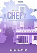 Ler O Chef 2: Apimentando a relação (Trilogia O Chef), do autor Nalva Martins Ler O Chef 2: Apimentando a relação (Trilogia O Chef), do autor Nalva Martins