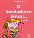 Ler O verdadeiro amor ... É você, do autor Charles M. Schulz