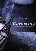 Ler Caravelas: um Confronto Entre a Vida e a Morte, do autor Wilson Britto