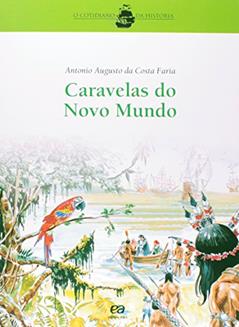 Caravelas do Novo Mundo. O Cotidiano da História, do autor Takeshy Tachizawa