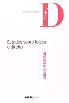 Estudos Sobre Lógica e Direito, do autor Juliano Maranhão