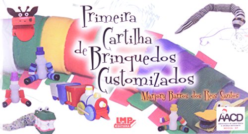 Ler Primeira Cartilha de Brinquedos Customizados AACD, do autor Marjory Barros dos Reis Santos
