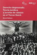 Ler Derecho degenerado. Teoría jurídica y juristas de cámara en el Tercer Reich, do autor Bernd Rüthers Ler Derecho degenerado. Teoría jurídica y juristas de cámara en el Tercer Reich, do autor Bernd Rüthers