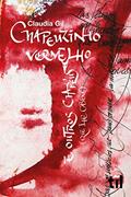 Ler Chapeuzinho vermelho e outros chapéus que lhe cabem: Intertextualidades, do autor Claudia Maria Gil Silva