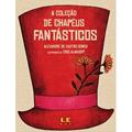 Ler A COLEÇÃO DE CHAPÉUS FANTÁSTICOS, do autor CRIS ALHADEFF Ler A COLEÇÃO DE CHAPÉUS FANTÁSTICOS, do autor CRIS ALHADEFF