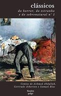 Ler Clássicos do horror, do estranho e do sobrenatural n° 1 (tradução exclusiva | Ficções Pulp!), do autor Achmed Abdullah; Gertrude Atherton; Samuel Blas Ler Clássicos do horror, do estranho e do sobrenatural n° 1 (tradução exclusiva | Ficções Pulp!), do autor Achmed Abdullah; Gertrude Atherton; Samuel Blas