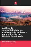 Ler Análise de susceptibilidade de deslizamento de terras para o distrito de Nilgiris, Tamil Nadu, do autor Shanthi Sabapathy