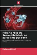 Ler Malária roedora: Susceptibilidade ao paludismo por sexo: Baço e fígado como efectores contra a infecção malária, do autor Mohamed Dkhil