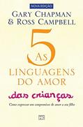 Ler As 5 linguagens do amor das crianças: Como Expressar um Compromisso de Amor a seu Filho, do autor Gary Chapman