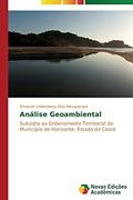 Ler Análise Geoambiental: Subsídio ao Ordenamento Territorial do Município de Horizonte, Estado do Ceará, do autor Albuquerque Emanuel Lindemberg Silva