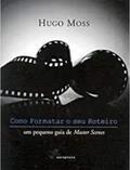 Ler Como Formatar o seu Roteiro - Um Pequeno Guia de Master Scenes, do autor Moss Hugo Ler Como Formatar o seu Roteiro - Um Pequeno Guia de Master Scenes, do autor Moss Hugo