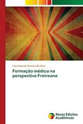 Ler Formação médica na perspectiva Freireana, do autor Luis Eduardo Teixeira Da Silva Ler Formação médica na perspectiva Freireana, do autor Luis Eduardo Teixeira Da Silva