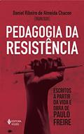 Ler Pedagogia da resistência: Escritos a partir da vida e obra de Paulo Freire, do autor Daniel Ribeiro de Almeida Chacon