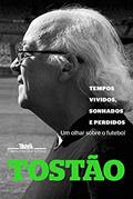 Ler Tempos vividos, sonhados e perdidos, do autor Tostão