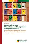 Ler Jogos no Ensino de Matemática: Um Diálogo com a Pedagogia Freireana, do autor Jorge Jesus