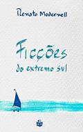 Ler Ficções do extremo sul, do autor Renato Modernell Ler Ficções do extremo sul, do autor Renato Modernell