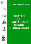 Ler Tostão E O Fantástico Mundo Globalizado, do autor Victor Assis Gomes