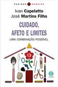 Ler Cuidado, afeto e limites: Uma combinação possível, do autor Ivan Capelatto; José Martins Filho Ler Cuidado, afeto e limites: Uma combinação possível, do autor Ivan Capelatto; José Martins Filho
