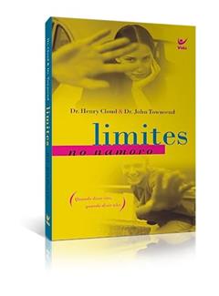 Limites no Namoro, do autor Dr. Henry Cloud; Dr. John Townsend