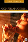 Ler CONFESSAI-VOS BEM, do autor PADRE LUIZ CHIAVARINO Ler CONFESSAI-VOS BEM, do autor PADRE LUIZ CHIAVARINO