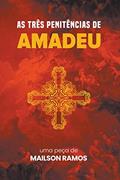 Ler As Três Penitências de Amadeu, do autor Mailson Ramos