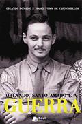 Ler Orlando, Santo Amaro e a Guerra, do autor Isabel Fomm de Vasconcelos Ler Orlando, Santo Amaro e a Guerra, do autor Isabel Fomm de Vasconcelos