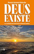Ler Deus existe; e as verdades do Cristianismo continuam válidas, do autor Renato Antonio Rabuske