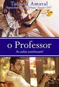 Ler O Professor - As aulas continuam - Série O Professor - Livro 2, do autor Tatiana Amaral