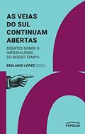 Ler As veias do Sul continuam abertas: Debates sobre o imperialismo do nosso tempo (Coleção Sul Global), do autor Emiliano López Ler As veias do Sul continuam abertas: Debates sobre o imperialismo do nosso tempo (Coleção Sul Global), do autor Emiliano López