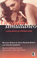 Ler ORGASMO SIMULTÂNEO, do autor Michael Riskin; Anita Riskin Ler ORGASMO SIMULTÂNEO, do autor Michael Riskin; Anita Riskin