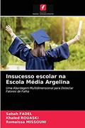 Ler Insucesso escolar na Escola Média Argelina: Uma Abordagem Multidimensional para Detectar Fatores de Falha, do autor Sabah FADEL; Khaled Rouaski; Romaissa MISSOUNI Ler Insucesso escolar na Escola Média Argelina: Uma Abordagem Multidimensional para Detectar Fatores de Falha, do autor Sabah FADEL; Khaled Rouaski; Romaissa MISSOUNI