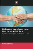 Ler Relações argelinas com Marrocos e a Líbia: A política externa argelina para Marrocos e a Líbia, do autor Yakoub Himmi Ler Relações argelinas com Marrocos e a Líbia: A política externa argelina para Marrocos e a Líbia, do autor Yakoub Himmi