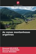 Ler As zonas montanhosas argelinas, do autor Boussad Belkheir; Nassima Benahmed; Aissam Bousbia