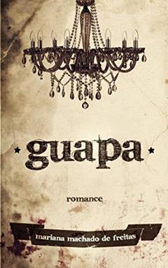 GUAPA, do autor MARIANA MACHADO DE FREITAS