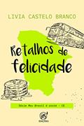 Ler Retalhos de felicidade: CE (Meu Brasil é assim Livro 14), do autor Livia Castelo Branco Ler Retalhos de felicidade: CE (Meu Brasil é assim Livro 14), do autor Livia Castelo Branco