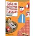 Ler Todos os detetives se chamam Flanagan, do autor Andreu Marti; Jaume Ribera