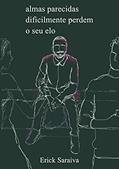 Ler Almas parecidas dificilmente perdem o seu elo, do autor Erick Saraiva