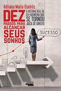 Ler Dez passos para alcançar seus sonhos, do autor Adriana Maria Queiróz