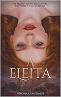 Ler A Eleita - Livro 1, do autor Vitória Constance Ler A Eleita - Livro 1, do autor Vitória Constance